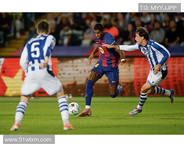 巴萨与皇家社会精彩对决全程回顾与战术分析 巴萨与皇家社会精彩对决全程回顾与战术分析