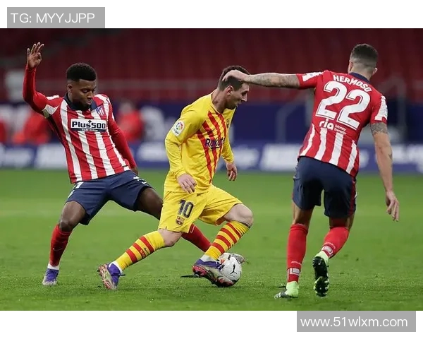 西甲焦点战巴萨迎战马竞两队争夺冠军宝座的关键对决